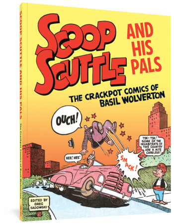 Scoop Scuttle and His Pals Paperback by Basil Wolverton