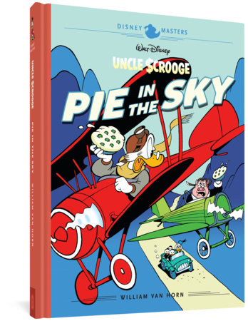 Walt Disney's Uncle Scrooge: Pie in the Sky Hardcover by William Van Horn