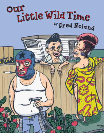 Our Little Wild Time Paperback by Fred Noland
