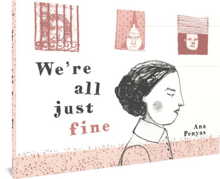 We're All Just Fine Hardcover by Ana Penyas