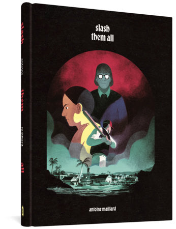 Slash Them All Hardcover by Antoine Maillard