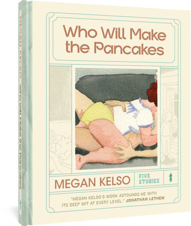 Who Will Make the Pancakes Hardcover by Megan Kelso