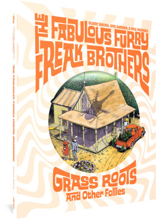 The Fabulous Furry Freak Brothers: Grass Roots and Other Follies Hardcover by Gilbert Shelton