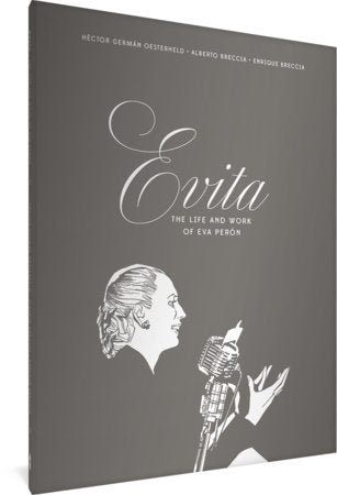 Evita: The Life and Work of Eva Perón Hardcover by Héctor Germán Oesterheld
