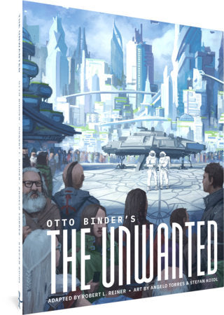 Otto Binder's The Unwanted Hardcover by Otto Binder