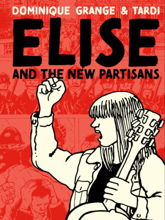 Elise and the New Partisans Hardcover by Dominique Grange
