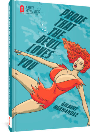 Proof That the Devil Loves You Hardcover by Gilbert Hernandez