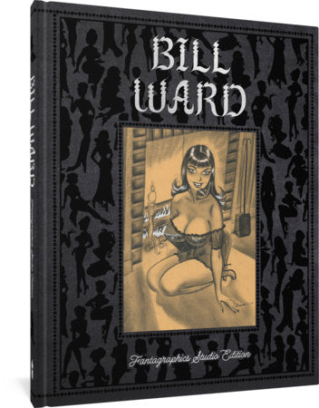 Bill Ward: The Fantagraphics Studio Edition Hardcover by Bill Ward