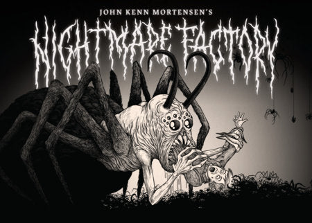 John Kenn Mortensen's Nightmare Factory Hardcover by John Kenn Mortensen