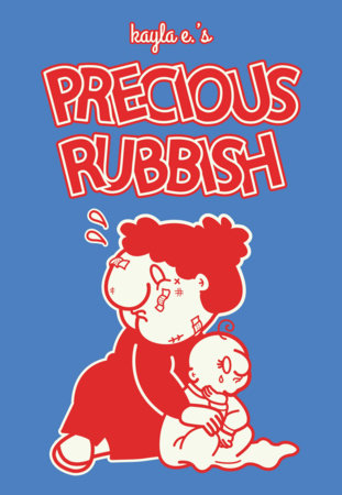 Precious Rubbish Hardcover by Kayla E.