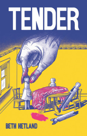 Tender Hardcover by Beth Hetland