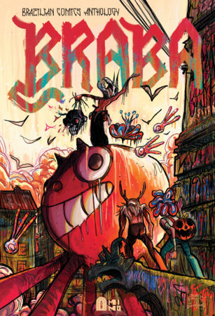Braba: A Brazilian Comics Anthology Paperback by Rafael Grampa