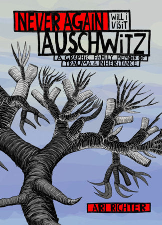 Never Again Will I Visit Auschwitz Hardcover by Ari Richter