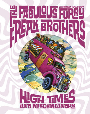 The Fabulous Furry Freak Brothers: High Times and Misdemeanors Hardcover by Gilbert Shelton