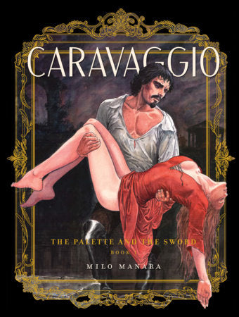 Caravaggio: The Palette and the Sword Paperback by Milo Manara