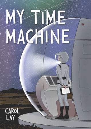 My Time Machine Hardcover by Carol Lay