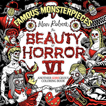 The Beauty of Horror 6: Famous Monsterpieces Coloring Book Paperback by Alan Robert