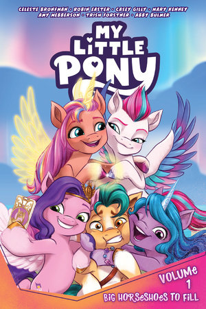 My Little Pony, Vol. 1: Big Horseshoes to Fill Paperback by Celeste Bronfman; Robin Easter; Mary Kenney; Amy Mebberson; Trish Forstner