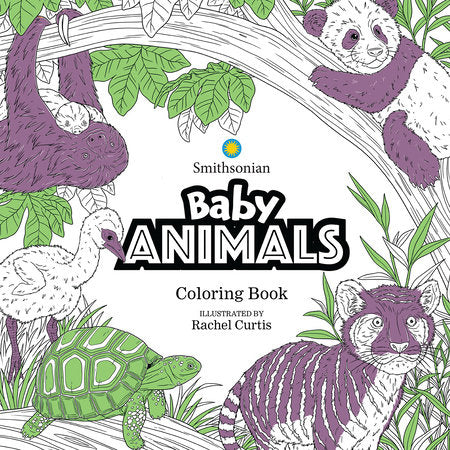 Baby Animals: A Smithsonian Coloring Book Paperback by Smithsonian Institution; Rachel Curtis