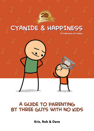 Cyanide & Happiness: A Guide to Parenting by Three Guys with No Kids Paperback by Kris Wilson