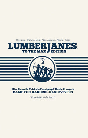 Lumberjanes To The Max Vol. 3 Hardcover by Shannon Watters