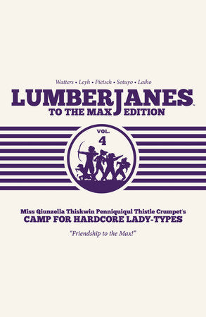 Lumberjanes To The Max Vol. 4 Hardcover by Shannon Watters