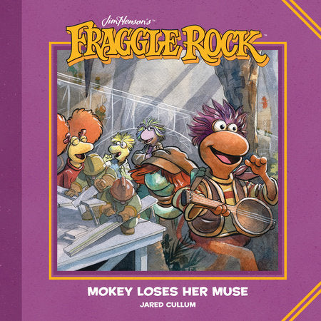 Jim Henson's Fraggle Rock: Mokey Loses Her Muse Hardcover by Jim Henson