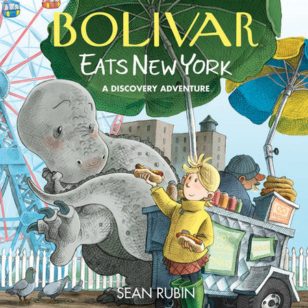 Bolivar Eats New York: A Discovery Adventure Hardcover by Sean Rubin