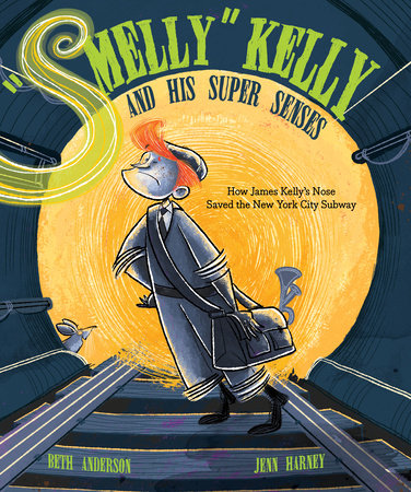 "Smelly" Kelly and His Super Senses HC by Beth Anderson; Illustrated by Jenn Harney