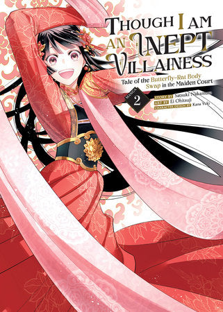 Though I Am an Inept Villainess: Tale of the Butterfly-Rat Body Swap in the Maiden Court (Manga) Vol. 2 Paperback by Satsuki Nakamura; Illustrated by Ei Ohitsuji; Character Designs by Kana Yuki