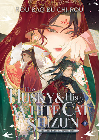 The Husky and His White Cat Shizun: Erha He Ta De Bai Mao Shizun (Novel) Vol. 5 Paperback by Rou Bao Bu Chi Rou; Cover art and illustrations by St; Translated by Jun, Rui, and Yu