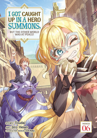 I Got Caught Up In a Hero Summons, but the Other World was at Peace! (Manga) Vol. 6 Paperback by Toudai; Illustrated by Jiro Heian; Character Designs by Ochau