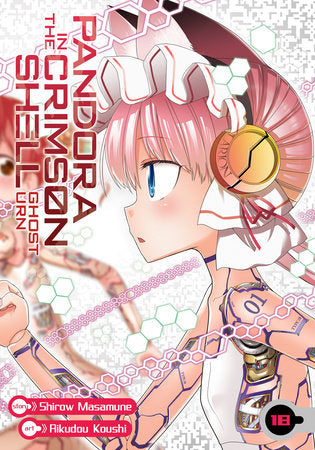 Pandora in the Crimson Shell: Ghost Urn Vol. 18 Paperback by Masamune Shirow; Illustrated by Rikudou Koushi