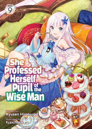 She Professed Herself Pupil of the Wise Man (Light Novel) Vol. 9 Paperback by Ryusen Hirotsugu; Illustrated by fuzichoco