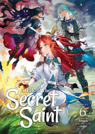 A Tale of the Secret Saint (Light Novel) Vol. 6 Paperback by Touya; Illustrated by chibi