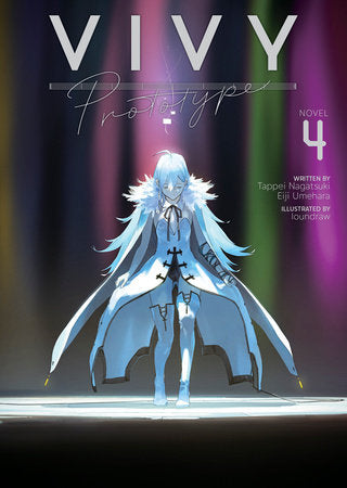 Vivy Prototype (Light Novel) Vol. 4 Paperback by Tappei Nagatsuki and Eiji Umehara; Illustrated by loundraw