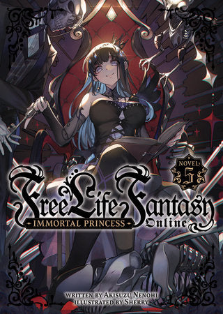 Free Life Fantasy Online: Immortal Princess (Light Novel) Vol. 5 Paperback by Akisuzu Nenohi; Illustrated by Sherry