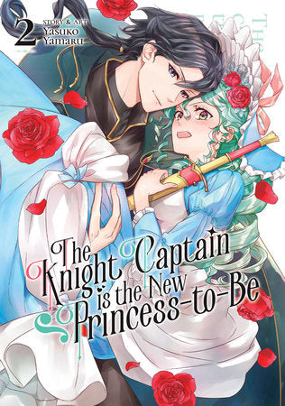 The Knight Captain is the New Princess-to-Be Vol. 2 Paperback by Yasuko Yamaru