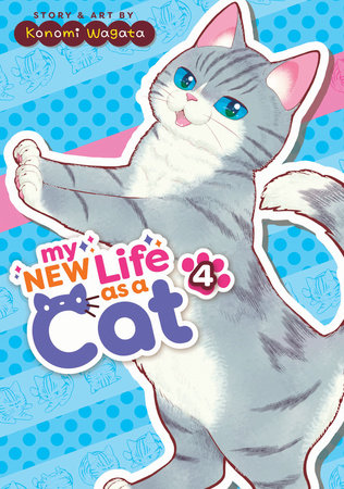My New Life as a Cat Vol. 4 Paperback by Konomi Wagata