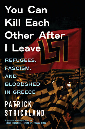 You Can Kill Each Other After I Leave Hardcover by Patrick Strickland