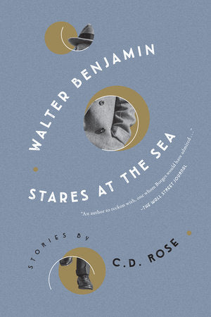 Walter Benjamin Stares at the Sea Paperback by C.D. Rose
