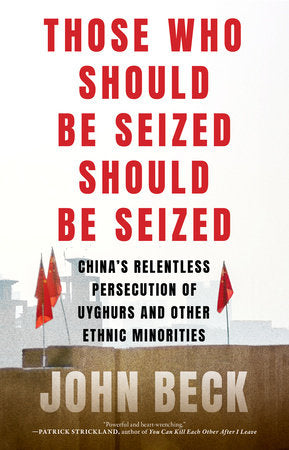 Those Who Should Be Seized Should Be Seized Hardcover by John Beck