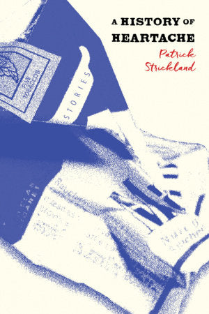 A History of Heartache Paperback by Patrick Strickland