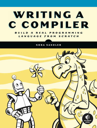 Writing a C Compiler Paperback by Nora Sandler