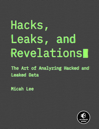 Hacks, Leaks, and Revelations Paperback by Micah Lee