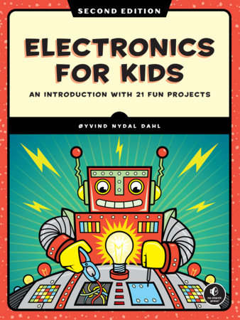 Electronics for Kids, 2nd Edition Paperback by Øyvind Nydal Dahl