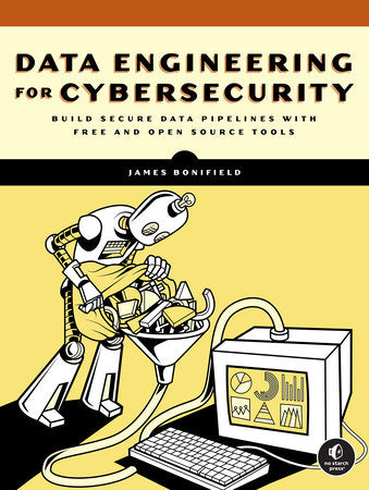 Data Engineering for Cybersecurity Paperback by James Bonifield