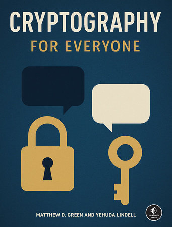 Cryptography for Everyone Paperback by Matthew D. Green and Yehuda Lindell
