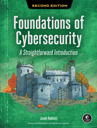 Foundations of Cybersecurity, 2nd Edition Paperback by Jason Andress