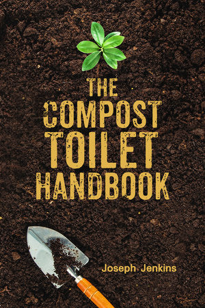 The Compost Toilet Handbook Hardcover by Joseph C. Jenkins